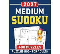 2027 Medium Sudoku Puzzles Book For Adults: 400 Medium-Level Sudoku Puzzles for Focus, Logic, and Problem-Solving Practice
