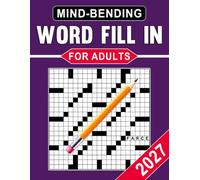 2027 Mind-Bending Word Fill In For Adults: Large-Print Puzzles to Keep Your Mind Engaged, Active & Entertained