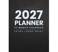 2027 Planner: 12-Month Extra Large Print Monthly Calendar for Seniors, Visually Impaired | Agenda for Planning and Scheduling Appointments, Meetings, ... December 2027 | High Contrast for Low Vision
