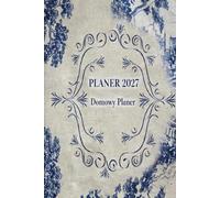 2027 Planner : A Complete Year of Goals. Time Blocking, Habits & Growth: Desing Your Best Year Yet - One Day at a Time