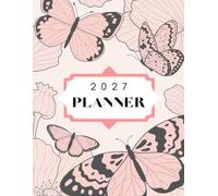 2027 Planner: Daily, Weekly and Monthly Organizer with Goal Tracker, To Do Lists, Appointments, Notes, Habit Tracker and Productivity Planning Calendar