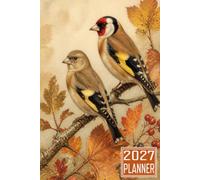 2027 Planner: Goldfinch bird themed Cover Daily Weekly Dairy Vision Board & Mission Pages Contacts Password Log Planning Pages Note To Do