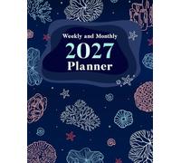 2027 Planner: Weekly and Monthly Work Planning Made Simple, an Organizer with Holiday Reminders, 52 Weeks for Time Management and Appointments in a Large Format Covering January to December