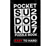 2027 POCKET SUDOKU PUZZLE BOOK | EASY TO HARD: 180 Easy to Hard Sudoku Puzzles Complete with Solutions in a 4”x6” Travel Friendly Size