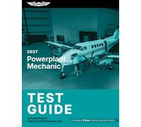 2027 Powerplant Mechanic Test Guide: Essential Prep to Pass the FAA Knowledge Test