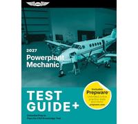2027 Powerplant Mechanic Test Guide Plus: Essential Prep to Pass the FAA Knowledge Test (Paperback Plus Software)