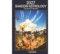2027 Shadow Astrology Tactical Planner - Gemini: The Astrology System That Closes the Gap Between What the Planets Offer and What You Actually Do With Them