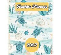2027 Teacher Planner: Sea Turtles & Summer Memories: Summer memories for school planning sea turtle themed 2027