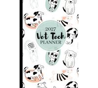 2027 Vet Tech Planner: Veterinary Technician Appreciation | Weekly Monthly Calendar Agenda | Vet Tech W ift Idea For Veterinary Office Staff, Coworkers, Employees, Women