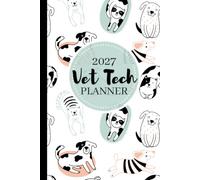 2027 Vet Tech Planner: Veterinary Technician Appreciation | Weekly Monthly Calendar Agenda | Vet Tech W ifts For Veterinary Office Staff, Coworker, Employees, Women