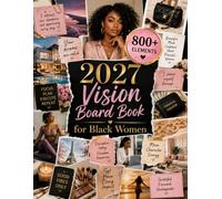 2027 Vision Board Book for Black Women: 800+ Full-Color Cut-Out Images with Empowering Quotes and Sticker Designs for Black Beauty, Self-Love, Abundance, Career, Style and Feminine Power