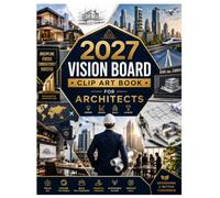 2027 Vision Board Clip Art Book for Architects: Curated Clip Art to Help Architects Dream Bigger, Plan Smarter, and Succeed