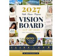 2027 Vision Board Clip Art Book for Christian Women: 900+ Single-Sided Pictures, Scripture Cards & Affirmations to Build a Prayer Board for the Year Ahead - Plus a 1000+ Piece Digital Gallery