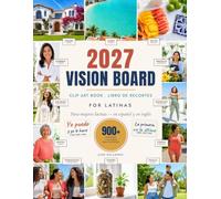 2027 Vision Board Clip Art Book for Latinas: 900+ Cut-Out Pictures, Words & Affirmations in Spanish & English for Familia, Dinero, Belleza & Big Dreams - Plus a 2,000+ Digital Gallery