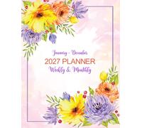 2027 Weekly and Monthly Planner: 12-Month Schedule Organizer with Elegant Floral Cover | Large Size Notebook Featuring 52-Week Planning Layout, Motivational Quotes, and US Holidays