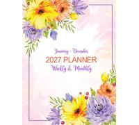 2027 Weekly and Monthly Planner: 12-Month Schedule Organizer with Elegant Floral Cover | Large Size Notebook Featuring 52-Week Planning Layout, Motivational Quotes, and US Holidays