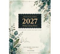 2027 Weekly Coloring Planner: A 12-Month Organizer with Calendar, Holidays, Goals, Habit Tracking & Botanical Coloring Pages for Mindful Planning