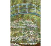2027 Weekly Planner: Beautiful art inspired organiser featuring Claude Monet Japanese Bridge painting. Pocket sized, perfect gift for art lovers.