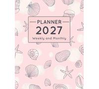 2027 Weekly Planner: Large Format with 12 Months from January to December and 52 Weeks to Plan Your Schedule with Ease