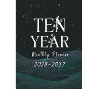 2028-2037 Ten Year Monthly Planner: 10 Year Calendar Organizer Two Pages Per Month From January 2028 To December 2037 with Holidays