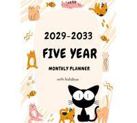 2029 -2033 Five Year Monthly Planner: 5 Year Calendar Schedule Agenda and Organizer January 2029 to December 2033 with holidays for cat lover