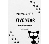 2029 -2033 Five Year Monthly Planner: 5 Year Calendar Schedule Agenda and Organizer January 2029 to December 2033 with holidays for cat lover