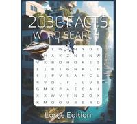 2030 Facts Word Search LARGE PRINT Edition: 84 Futuristic Puzzles About Technology, Space, Science & Innovations: Fun Future Themed Word Searches for ... Space, Sustainability, Smart Cities & More