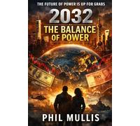 2032 The Balance of Power: A Global Financial Conspiracy Thriller