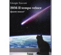 2036 il tempo veloce. Quanto manca? - [Sisifo Edizioni]