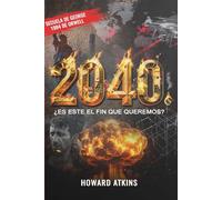 2040: ¿ES ESTE EL FIN QUE QUEREMOS?
