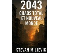 2043: Chaos Total et Nouveau Monde