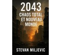 2043: Chaos Total et Nouveau Monde