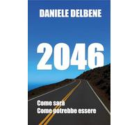 2046. Come sarà e come potrebbe essere