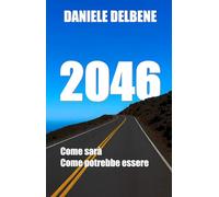 2046: Come sarà e come potrebbe essere