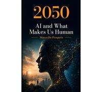 2050 AI and What Makes Us Human