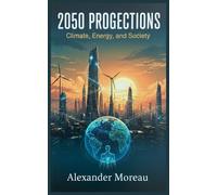2050 Projections: Climate, Energy, and Society: 1