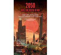 2050. Quel che resta di noi