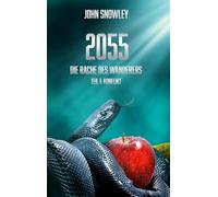 2055: Die Rache des Wanderers: Teil I: Konflikt - Auftakt der packenden Science-Fantasy-Saga: 1