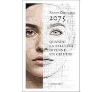 2075. Quando la bellezza divenne un crimine