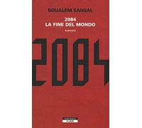 Boualem Sansal – 2084. La fine del mondo – Brossura – Bloom