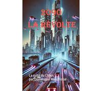 2090 La révolte: La suite du Chaos