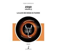 2090. Vol. 3: luce dei sogni in fiamme, La.