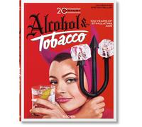 20th Century Alcohol & Tobacco Ads. 45th Ed.: 100 years of stimulating ads [Hard
