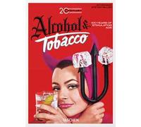 Libri Allison Silver / Steven Heller - 20Th Century. Alcohol & Tobacco. 40Th Ann