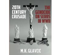 20th Century Crusade: The Serbian Genocide of WWII