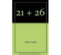 21 + 26 [Paperback] [Jan 01, 2001] Casella, Alfredo and Pellegrini, A. C.