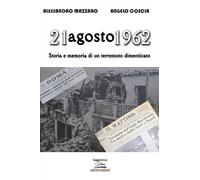 21 agosto 1962. Storia e memoria di un terremoto dimenticato - 20
