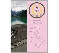 21 anni in rosa. Sulle strade del Giro d'Italia