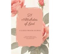 21 Attributes of God: A Guided Prayer Journal