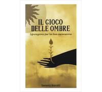 21 CARTE IL GIOCO DELLE OMBRE - SERENA BARATTI